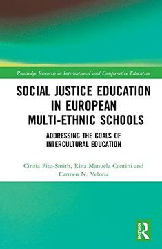 portada Social Justice Education in European Multi-Ethnic Schools: Addressing the Goals of Intercultural Education (Routledge Research in International and Comparative Education) 