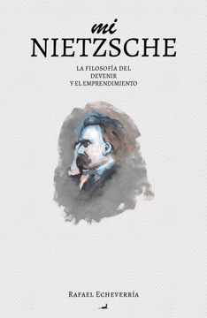portada Mi Nietzsche: La Filosofia del Devenir y el Emprendimiento (in Spanish)