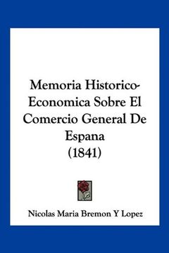 portada Memoria Historico-Economica Sobre el Comercio General de Espana (1841) (in Spanish)