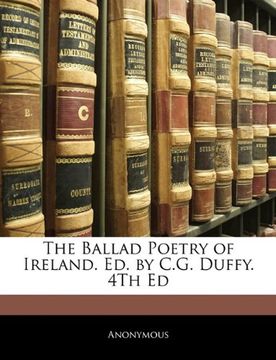 portada The Ballad Poetry of Ireland. Ed. By C. G. Duffy. 4th ed (en Inglés)