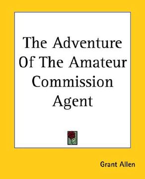 portada the adventure of the amateur commission agent (en Inglés)