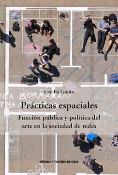 portada Prácticas espaciales. Función pública y política del arte en la sociedad de redes (in Spanish)