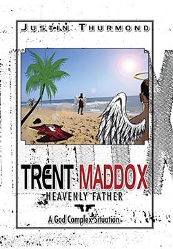 portada Trent Maddox: Heavenly Father a god Complex Situation (in English)