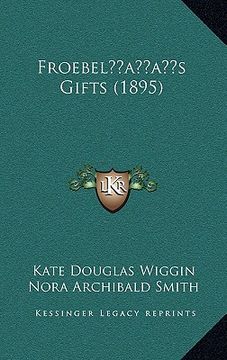 portada froebelacentsa -a centss gifts (1895) (in English)