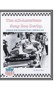 portada The All-American Soap Box Derby: A Review of the Formative Years 1938 thru 1941 (en Inglés)