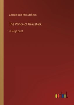 portada The Prince of Graustark: in large print (in English)