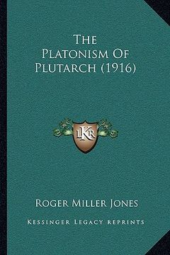 portada the platonism of plutarch (1916) (in English)