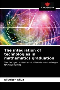 portada The integration of technologies in mathematics graduation (en Inglés)