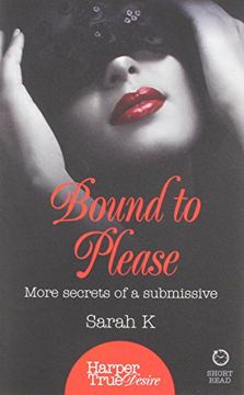 portada Bound to Please: More secrets from a submissive (HarperTrue Desire – A Short Read)