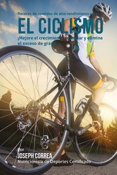 portada Recetas de comidas de alto rendimiento para el Ciclismo: Mejore el crecimiento muscular y elimine el exceso de grasa!
