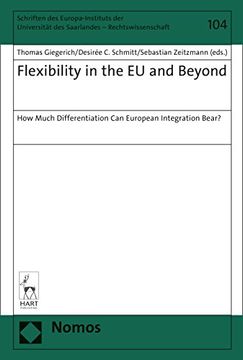 portada Flexibility in the eu and Beyond: How Much Differentiation can European Integration Bear? (Schriften des Europa-Instituts der Universitat des Saarlandes - Rechtswissenschaft, 104) (en Inglés)
