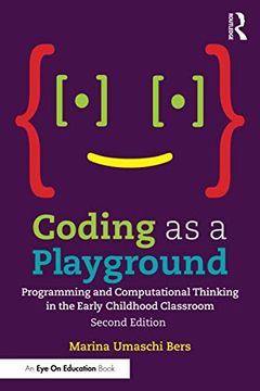 portada Coding as a Playground: Programming and Computational Thinking in the Early Childhood Classroom (Eye on Education) (en Inglés)