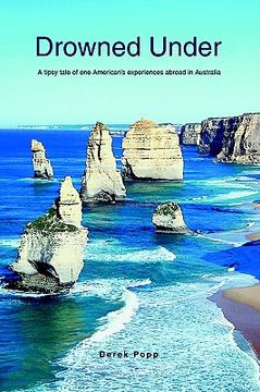 portada drowned under: a tipsy tale of one american's experiences abroad in australia (in English)
