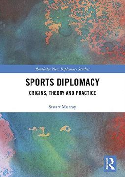portada Sports Diplomacy: Origins, Theory and Practice (Routledge new Diplomacy Studies) 