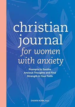 portada Christian Journal for Women With Anxiety: Prompts to Soothe Anxious Thoughts and Find Strength in Your Faith (in English)