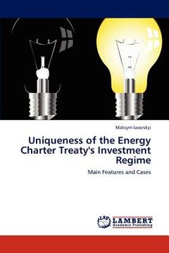 portada uniqueness of the energy charter treaty's investment regime
