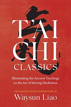 portada T'Ai CHI Classics: Illuminating the Ancient Teachings on the Art of Moving Meditation