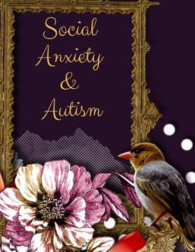 portada Social Anxiety and Autism Workbook: Ideal and Perfect Gift for Social Anxiety and Autism Workbook Best gift for You, Parent, Wife, Husband, Boyfriend,