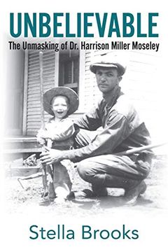 portada Unbelievable: The Unmasking of dr. Harrison Miller Moseley (in English)