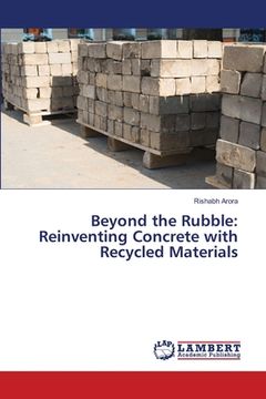 portada Beyond the Rubble: Reinventing Concrete with Recycled Materials (in English)