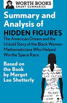 portada Summary and Analysis of Hidden Figures: The American Dream and the Untold Story of the Black Women Mathematicians Who Helped Win the Space Race: Based ... by Margot Lee Shetterly (Smart Summaries) (en Inglés)