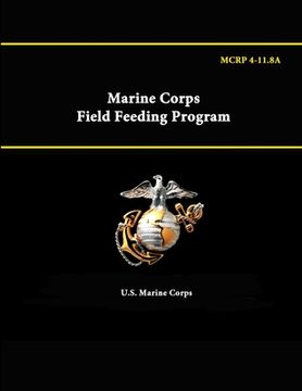 portada Marine Corps Field Feeding Program - MCRP 4-11.8A (en Inglés)