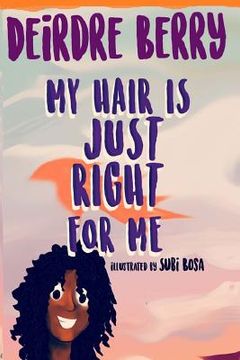 portada My hair is JUST RIGHT for me (en Inglés)