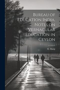 portada Bureau of Education India. Notes on Vernacular Education in Ceylon (en Inglés)