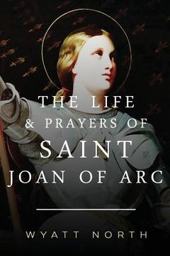 portada The Life and Prayers of Saint Joan of Arc (en Inglés)