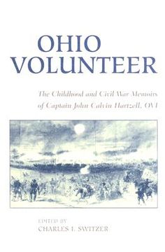 portada ohio volunteer: the childhood and civil war memoirs of captain john calvin hartzell, ovi