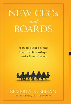 portada New Ceo's and Boards: How to Build a Great Board Relationship--and a Great Board