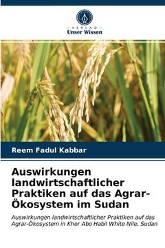 portada Auswirkungen landwirtschaftlicher Praktiken auf das Agrar-Ökosystem im Sudan (en Alemán)