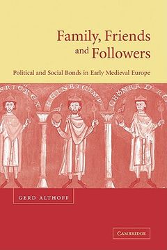 portada Family, Friends and Followers: Political and Social Bonds in Early Medieval Europe (Cambridge Medieval Textbooks) (en Inglés)