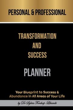 portada Personal & Professional Transformation and Success Planner: Your Blueprint to Success & Abundance in All Areas of Your Life (en Inglés)