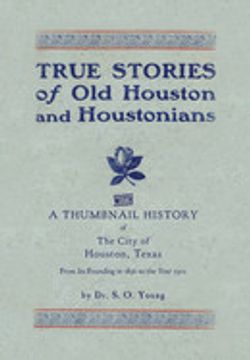 portada True Stories of old Houston & Houstonians, With a Thumbnail History of Houston 