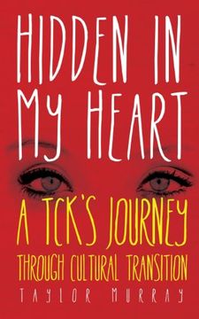 portada Hidden in My Heart: A Tck's Journey Through Cultural Transition (in English)