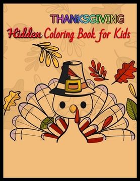 portada THANKSGIVING Hidden Coloring Book for Kids: Seek And Find Picture Puzzles With Turkeys, Pilgrims, Pumpkins ... Spy Them All? (Thanksgiving Activity Bo (en Inglés)