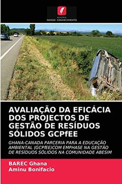 portada Avaliação da Eficácia dos Projectos de Gestão de Resíduos Sólidos Gcpfee (en Portugués)