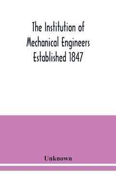 portada The Institution of Mechanical Engineers Established 1847. List of Members Ist March 1912 (en Inglés)