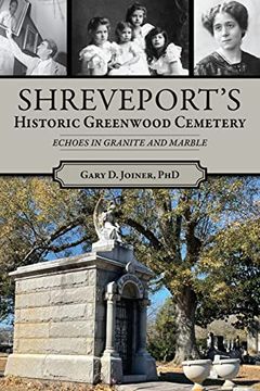 portada Shreveport’S Historic Greenwood Cemetery: Echoes in Granite and Marble (Landmarks) (en Inglés)