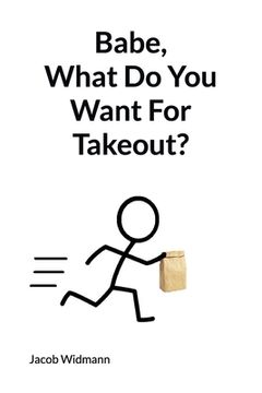 portada Babe, What Do You Want For Takeout?