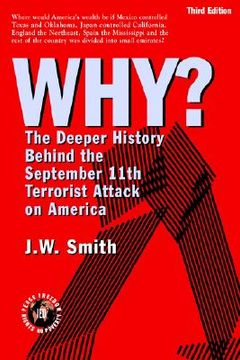 portada why? the deeper history behind the september 11th terrorist attack on america -- 3rd edition pbk
