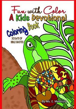portada Fun with Color A Kids Devotional Coloring Book with 30 Days of Bible Quotes (en Inglés)