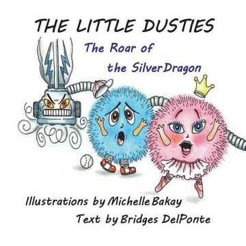 portada The Little Dusties: The Roar of the Silver Dragon (en Inglés)