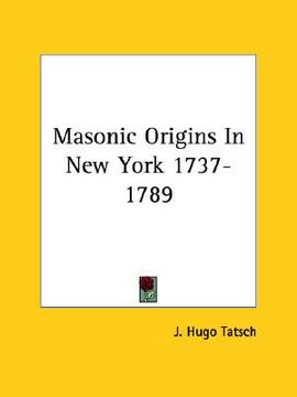 portada masonic origins in new york 1737-1789 (en Inglés)