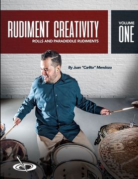 portada Rudiment Creativity Vol.1: Rolls and Paradiddle Rudiments (en Inglés)