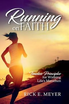 portada Running on Faith: Timeless Principles for Winning Life's Marathon (en Inglés)