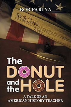 portada The Donut and the Hole: A Tale of an American History Teacher (en Inglés)