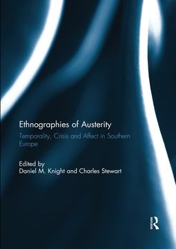 portada Ethnographies of Austerity: Temporality, Crisis and Affect in Southern Europe (en Inglés)