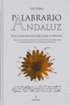 Palabrario andaluz: Voces y expresiones del habla popular en Andalucía